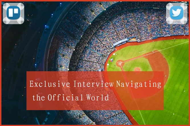 Exclusive Interview Navigating the Official World